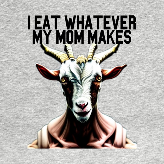 Goat Simulator I Eat Whatever My Mom Makes by Trendy-Now